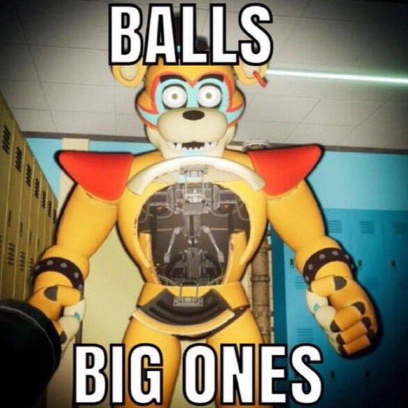 Rockstar Freddy saying "Balls, big ones"